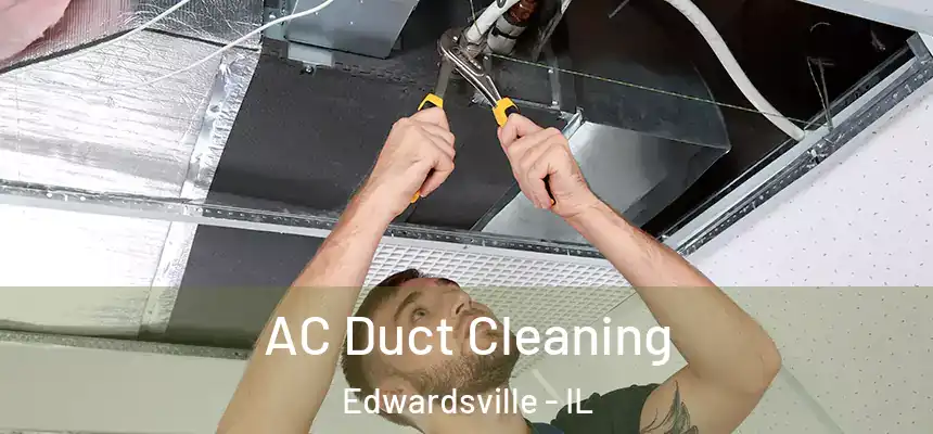  AC Duct Cleaning Edwardsville - IL