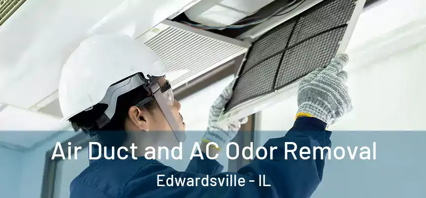  Air Duct and AC Odor Removal Edwardsville - IL