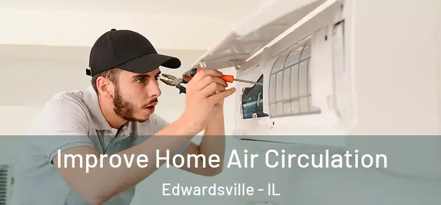  Improve Home Air Circulation Edwardsville - IL
